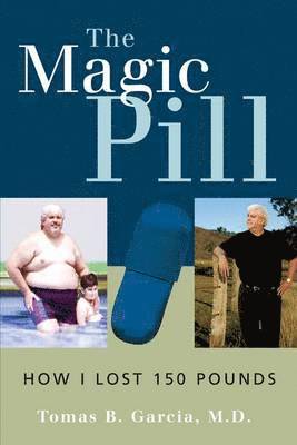 The Magic Pill: How I Lost 150 Pounds 1