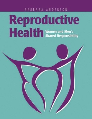 Barbara A. Anderson, Barbara a. Anderson - Reproductive Health: Women and Men's Shared Responsibility, Häftad