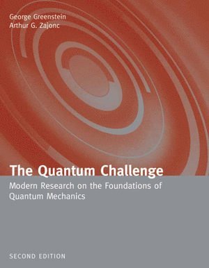 The Quantum Challenge: Modern Research on the Foundations of Quantum Mechanics 1