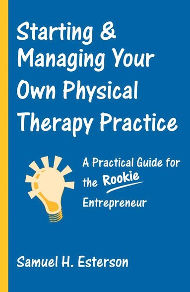 bokomslag Starting And Managing Your Own Physical Therapy Practice