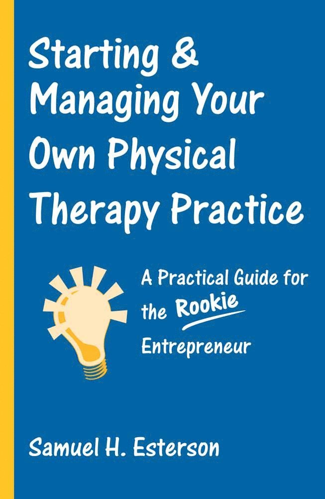 Starting And Managing Your Own Physical Therapy Practice 1