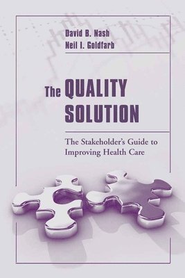 The Quality Solution: The Stakeholder's Guide to Improving Health Care 1