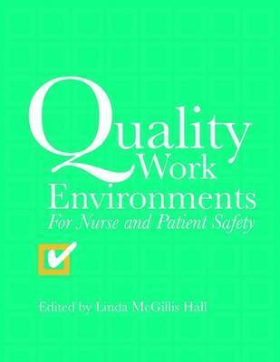 Quality Work Environments For Nurse And Patient Safety 1