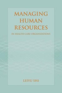 bokomslag Managing Human Resources In Health Care Organizations