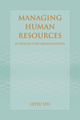 bokomslag Managing Human Resources In Health Care Organizations