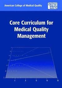 bokomslag Core Curriculum for Medical Quality