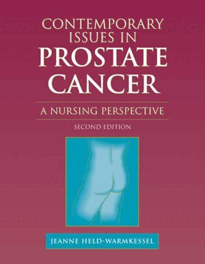 Jeanne Held-Warmkessel - Contemporary Issues In Prostate Cancer: A Nursing Perspective, Inbunden