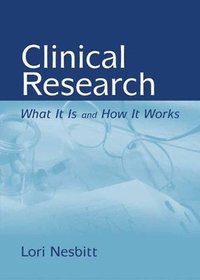 bokomslag Clinical Research: What It Is And How It Works