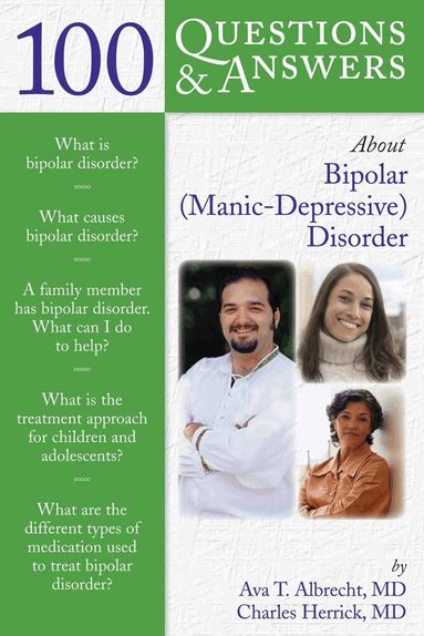 Ava T. Albrecht, Charles Herrick - 100 Questions & Answers About Bipolar (Manic-Depressive) Disorder, Häftad