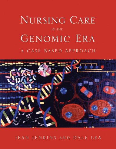 bokomslag Nursing Care in the Genomic Era: a Case Based Approach