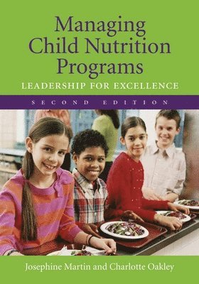 Managing Child Nutrition Programs: Leadership For Excellence 1