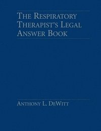 bokomslag The Respiratory Therapist's Legal Answer Book