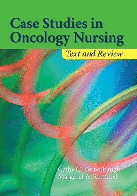 Case Studies In Oncology Nursing: Text And Review 1