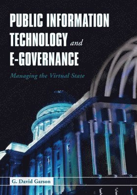 Public Information Technology and E-Governance: Managing the Virtual State 1