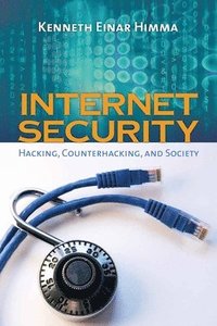 bokomslag Internet Security: Hacking, Counterhacking, and Society