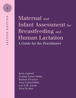 Maternal And Infant Assessment For Breastfeeding And Human Lactation: A Guide For The Practitioner