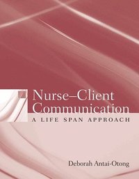 bokomslag Nurse-Client Communication: A Life Span Approach: .