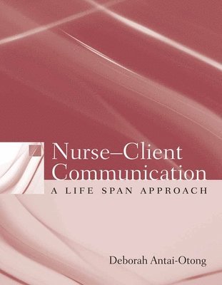 bokomslag Nurse-Client Communication: A Life Span Approach