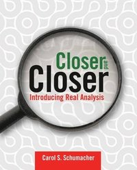 bokomslag Closer And Closer: Introducing Real Analysis