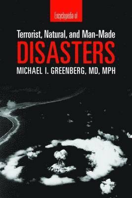 Encyclopedia of Terrorist, Natural and Man-made Disasters 1