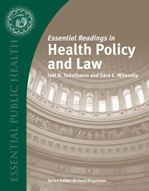Joel B. Teitelbaum, Sara E. Wilensky - Essential Readings in Health Policy and Law, Häftad