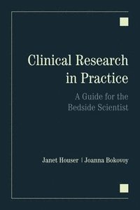 bokomslag Clinical Research in Practice: A Guide for the Bedside Scientist