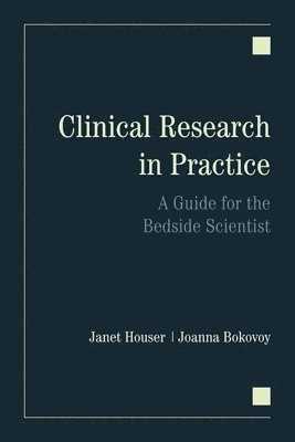 Clinical Research in Practice: A Guide for the Bedside Scientist 1