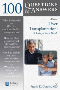 bokomslag 100 Questions  &  Answers About Liver Transplantation: A Lahey Clinic Guide