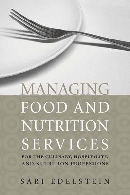 Managing Food And Nutrition Services For The Culinary, Hospitality, And Nutrition Professions 1