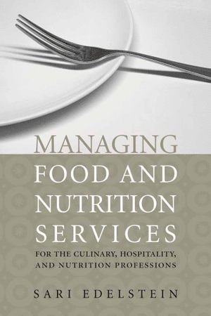 Sari Edelstein - Managing Food and Nutrition Services for the Culinary, Hospitality, and Nutrition Professions, Inbunden