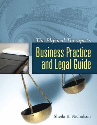 The Physical Therapist's Business Practice and Legal Guide 1