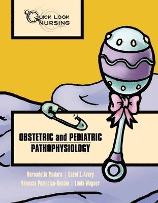 bokomslag Quick Look Nursing: Obstetric And Pediatric Pathophysiology