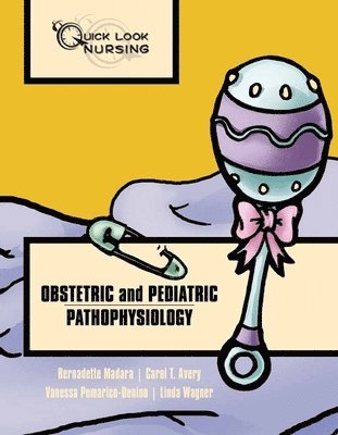 bokomslag Quick Look Nursing: Obstetric and Pediatric Pathophysiology
