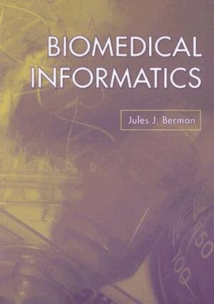 Jules J. Berman - Biomedical Informatics, Häftad