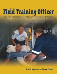 bokomslag Field Training Officer: Tips and Techniques for FTOs, Preceptors, and Mentors