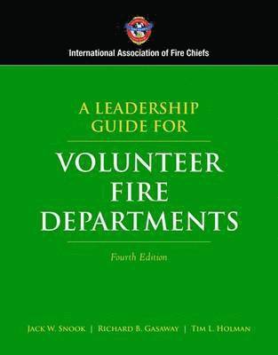 IAFC - Leadership Guide for Volunteer Fire Departments, Inbunden