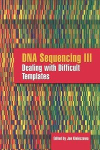 bokomslag DNA Sequencing III: Dealing With Difficult Templates