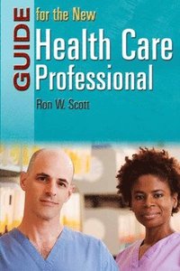 bokomslag Guide for the New Health Care Professional