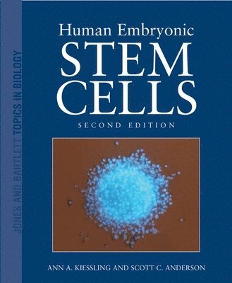Ann Kiessling, Scott C. Anderson - Human Embryonic Stem Cells, Häftad