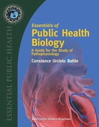 bokomslag Essentials Of Public Health Biology: A Guide For The Study Of Pathophysiology