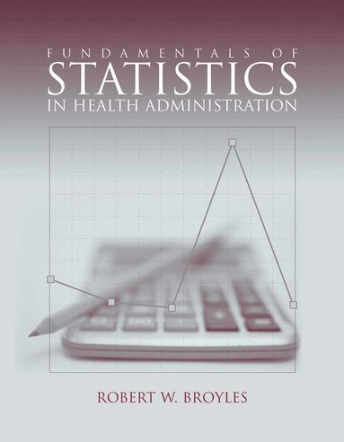 bokomslag Fundamentals Of Statistics In Health Administration