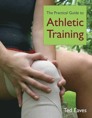 bokomslag The Practical Guide to Athletic Training