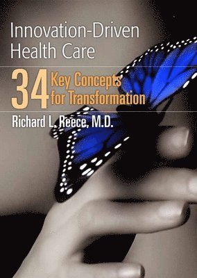 bokomslag Innovation-Driven Health Care: 34 Key Concepts For Transformation