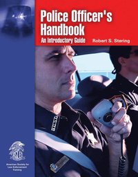 bokomslag Police Officer's Handbook: An Introductory Guide