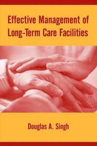 bokomslag Effective Management of Long-Term Care Facilities