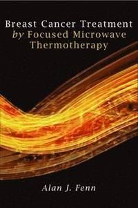 bokomslag Breast Cancer Treatment by Focused Microwave Thermotherapy