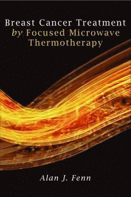 Breast Cancer Treatment by Focused Microwave Thermotherapy 1