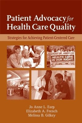 Patient Advocacy For Health Care Quality: Strategies For Achieving Patient-Centered Care 1