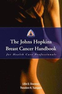 bokomslag The Johns Hopkins Breast Cancer Handbook for Health Care Professionals