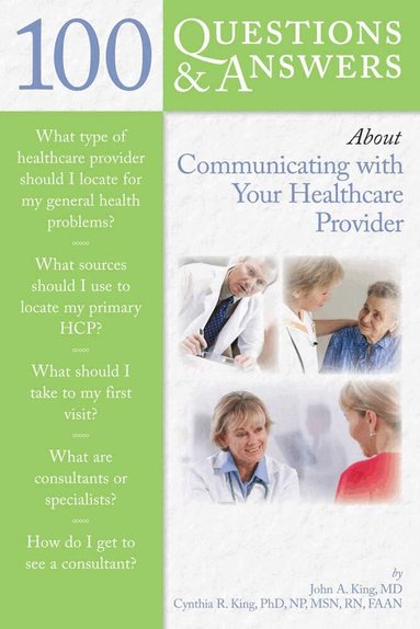 John King, Cynthia R. King - 100 Questions & Answers About Communicating with Your Healthcare Provider, Häftad